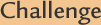 Challenge
